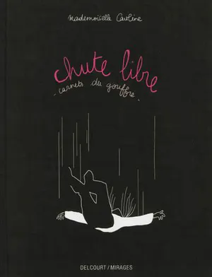 Chute libre ; carnets du gouffre