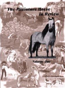 The Miniature Horse in Review, Volume One