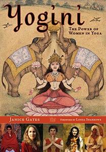 Yogini : the power of women in yoga