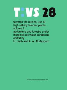 Towards the Rational Use of High Salinity Tolerant Plants : Vol 2 Agriculture and forestry under marginal soil water conditions Proceedings of the first ASWAS conference December 8-15, 1990 at the United Arab Emirates University Al Ain, United Arab Emirates