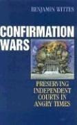 Confirmation wars : preserving independent courts in angry times