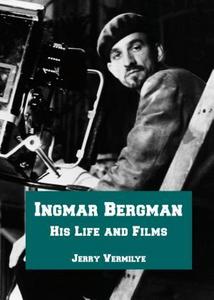 Ingmar Bergman : his life and films