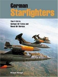 German Starfighters : the F-104 in German Air Force and Naval Air Service