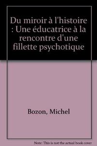 Du miroir à l'histoire, une éducatrice à la rencontre d'une fillette psychotique