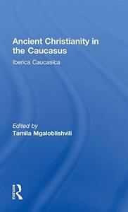 Ancient Christianity in the Caucasus