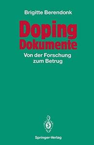 Doping Dokumente : von der Forschung zum Betrug