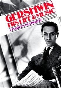 Gershwin, his life and music