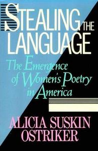 Stealing the Language: The Emergence of Women's Poetry in America