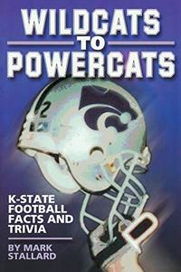 Wildcats to Powercats: K-State Football Facts and Trivia