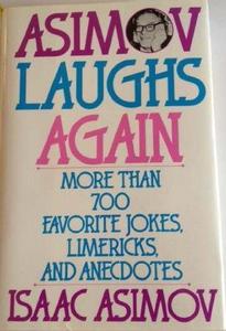 Asimov Laughs Again: More Than 700 Favorite Jokes, Limericks, and Anecdotes