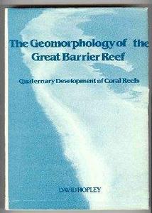The Geomorphology of the Great Barrier Reef: Quaternary Development of Coral Reefs