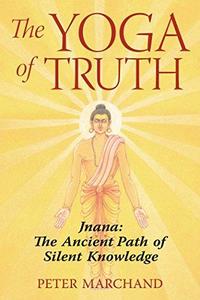 The Yoga of Truth: Jnana
