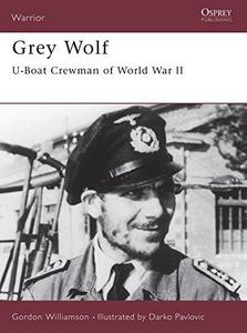 Grey Wolf : U-Boat Crewman of World War II
