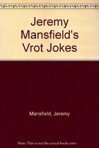 Jeremy Mansfield's Vrot Jokes