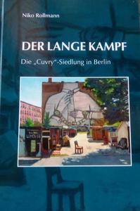 Der Lange Kampf - Die "Cuvry"- Siedlung in Berlin