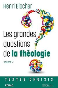 Les grandes questions de la théologie: textes choisis