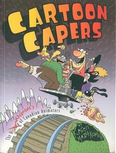 Cartoon Capers : The History of Canadian Animators