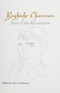 Yeghishe Charents : poet of the revolution