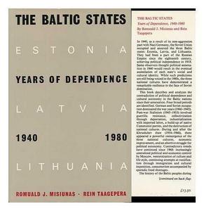 The Baltic States: Years of Dependence, 1940-80