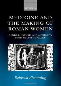 Medicine and the making of Roman women