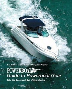 Powerboat Reports guide to powerboat gear : take the guesswork out of gear buying