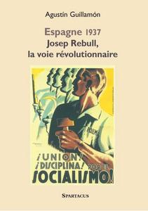 Josep Rebull, la voie révolutionnaire : critique d'Andreu Nin et de la direction du POUM, 1937-1939