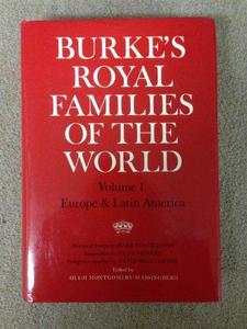 Burke's Royal Families of the World: Europe and Latin America v. 1