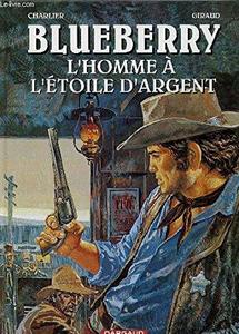 BLUEBERRY - L'HOMME A L'ETOILE D'ARGENT.