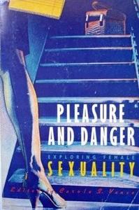 Pleasure and Danger: Exploring Female Sexuality