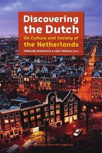 Discovering the Dutch : On Culture and Society of the Netherlands