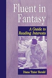 Fluent in fantasy : a guide to reading interests