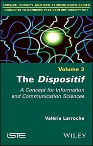 The Dispositif - A Concept for Information and Communication Science