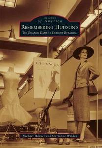 Remembering Hudsons The Grande Dame Of Detroit Retailing