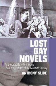 Lost gay novels : a reference guide to fifty works from the first half of the twentieth century