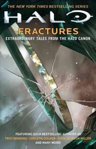 Fractures: Extraordinary Tales from the Halo Canon