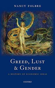 Greed, Lust and gender : a history of economic ideas