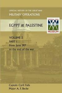 Military Operations Egypt & Palestine Vol II. Part I Official History of the Great War Other Theatres