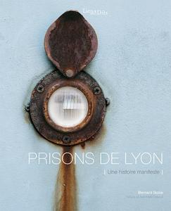 Prisons de Lyon : une histoire manifeste