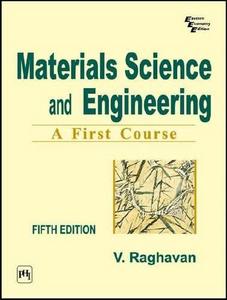 Materials Science and Engineering : A First Course