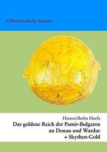 Das Goldene Reich Der Pamir-Bulgaren an Donau Und Wardar