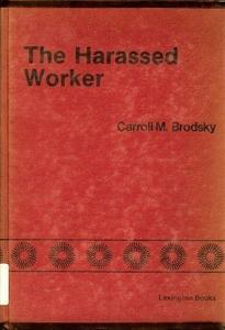 The harassed worker