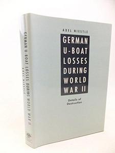 German U-boat losses during World War II : details of destruction