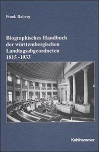 Biographisches Handbuch der württembergischen Landtagsabgeordneten 1815-1933