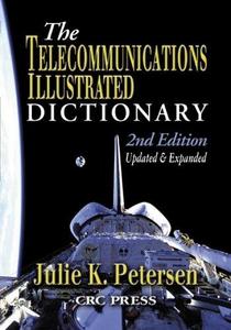 The Telecommunications Illustrated Dictionary, Second Edition