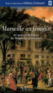 Marseille au féminin : le quartier Belsunce du Moyen âge à nos jours