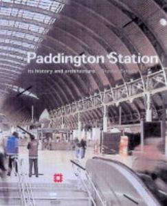 Paddington Station : its history and architecture