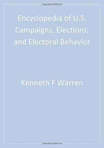Encyclopedia of U.S. campaigns, elections, and electoral behavior
