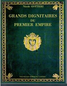 Grands dignitaires, ministres et grands officiers du Premier Empire : autographes et notices biographiques