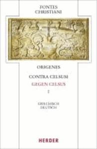Origenes, Contra Celsum - Gegen Celsus: Erster Teilband. Eingeleitet und kommentiert von Michael Fiedrowicz, übersetzt von Claudia Barthold