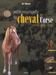 Petite encyclopédie du cheval en Corse : et de ses proches cousins